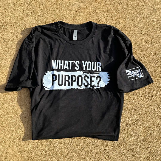 WHAT'S YOUR PURPOSE Premium Crew T-Shirts